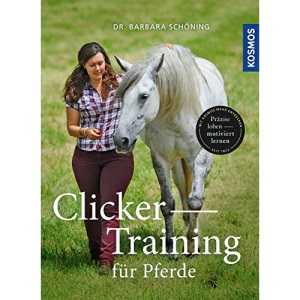 Clicker -Training für Pferde: Präzise loben - motiviert lernen