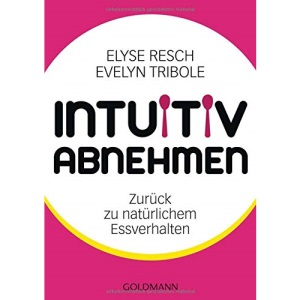 Intuitiv abnehmen: Zurück zu natürlichem Essverhalten
