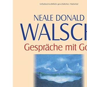 Gespräche mit Gott - Band 1: Ein ungewöhnlicher Dialog