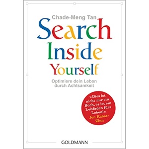 Search Inside Yourself: Optimiere dein Leben durch Achtsamkeit
