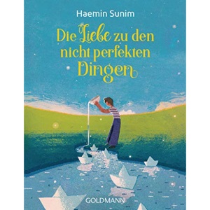 Die Liebe zu den nicht perfekten Dingen