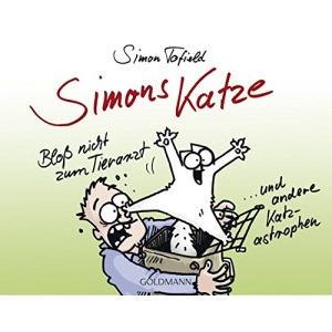Simons Katze - Bloß nicht zum Tierarzt: ... und andere Katz-astrophen