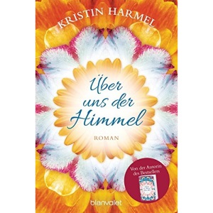 Über uns der Himmel: Roman