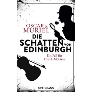 Die Schatten von Edinburgh: Ein Fall für Frey und McGray 1