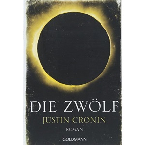 Die Zwölf: Passage-Trilogie 2 - Roman
