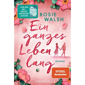 Ein ganzes Leben lang: Roman