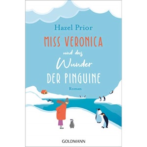 Miss Veronica und das Wunder der Pinguine: Roman