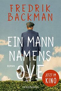 Ein Mann namens Ove: Roman - Jetzt im Kino mit Tom Hanks – Ein Mann namens Otto