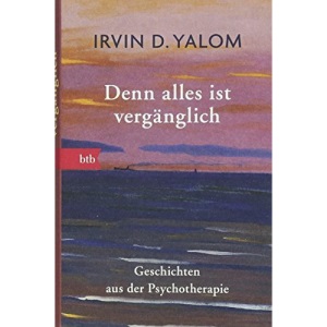 Denn alles ist vergänglich: Geschichten aus der Psychotherapie – Geschenkausgabe
