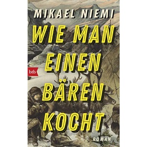 Wie man einen Bären kocht: Roman
