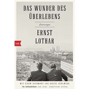 Das Wunder des Überlebens: Erinnerungen: Mit einem Nachwort von Daniel Kehlmann