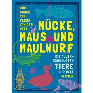 Mücke, Maus und Maulwurf: Die allernormalsten Tiere der Welt