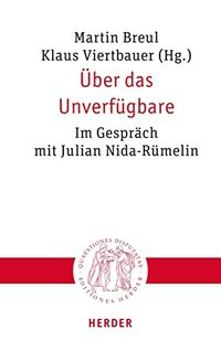 Über das Unverfügbare: Im Gespräch mit Julian Nida-Rümelin