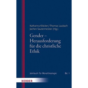 Gender - Herausforderung Fur Die Christliche Ethik