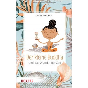 Der kleine Buddha und das Wunder der Zeit