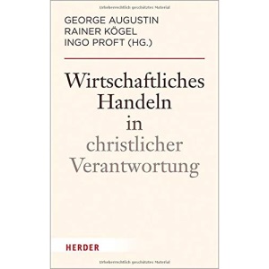 Wirtschaftliches Handeln in Christlicher Verantwortung