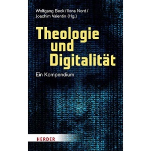 Theologie und Digitalität: Ein Kompendium