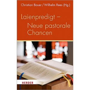 Laienpredigt - Neue Pastorale Chancen