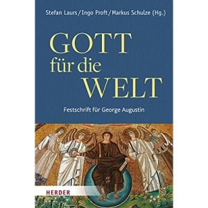 Gott Fur Die Welt. Festschrift Fur George Augustin