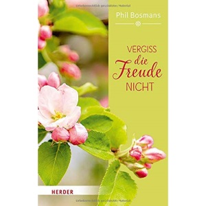 Vergiss die Freude nicht