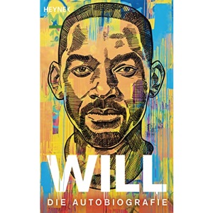 WILL: Die Autobiografie - Die deutsche Ausgabe des Nr.1-NYT-Bestseller