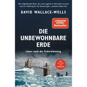 Die unbewohnbare Erde: Leben nach der Erderwärmung