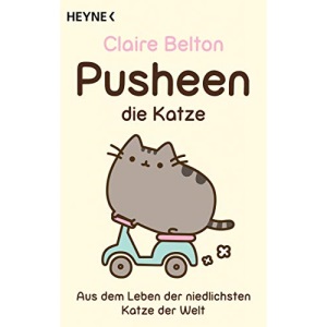 Pusheen, die Katze: Aus dem Leben der niedlichsten Katze der Welt