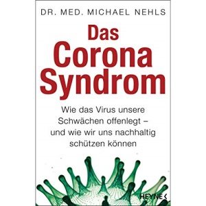 Das Corona-Syndrom: Wie das Virus unsere Schwächen offenlegt – und wie wir uns nachhaltig schützen können