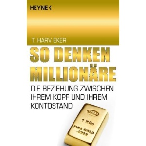 So denken Millionäre: Die Beziehung zwischen Ihrem Kopf und Ihrem Kontostand