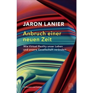 Anbruch einer neuen Zeit: Wie Virtual Reality unser Leben und unsere Gesellschaft verändert