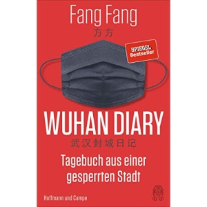 Wuhan Diary: Tagebuch aus einer gesperrten Stadt
