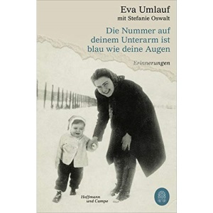 Die Nummer auf deinem Unterarm ist blau wie deine Augen: Erinnerungen
