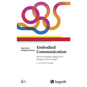 Embodied Communication: Kommunikation beginnt im Körper, nicht im Kopf