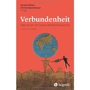 Verbundenheit: Warum wir ein neues Weltbild brauchen