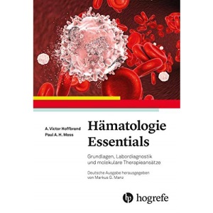 Hämatologie Essentials: Grundlagen, Labordiagnostik und molekulare Therapieansätze