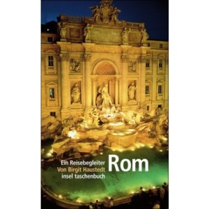 Rom: Ein Reisebegleiter