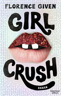 Girlcrush: Roman | Die deutsche Übersetzung des Sunday-Times-Bestsellers