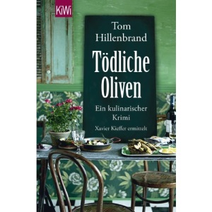 Tödliche Oliven: Ein kulinarischer Krimi. Xavier Kieffers vierter Fall
