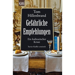 Gefährliche Empfehlungen: Ein kulinarischer Krimi. Xavier Kieffer ermittelt