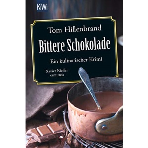 Bittere Schokolade: Ein kulinarischer Krimi Xavier Kieffer ermittelt