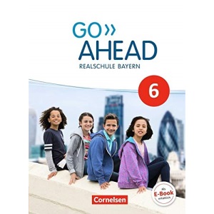 Go Ahead 6. Jahrgangsstufe - Ausgabe für Realschulen in Bayern - Schülerbuch