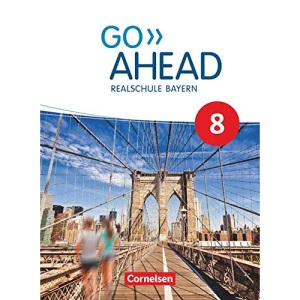 Go Ahead 8. Jahrgangsstufe - Ausgabe für Realschulen in Bayern - Schülerbuch