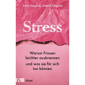 Stress: Warum Frauen leichter ausbrennen und was sie für sich tun können