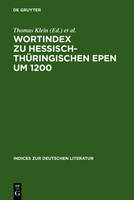 Wortindex Zu Hessisch-Thüringischen Epen Um 1200