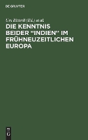 Die Kenntnis beider "Indien" im frühneuzeitlichen Europa