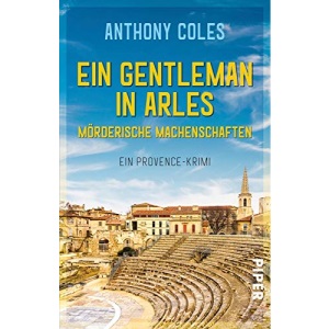 Ein Gentleman in Arles - Mörderische Machenschaften: Ein Provence-Krimi