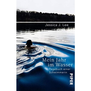 Mein Jahr im Wasser: Tagebuch einer Schwimmerin