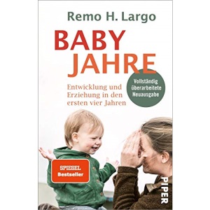 Babyjahre: Entwicklung und Erziehung in den ersten vier Jahren