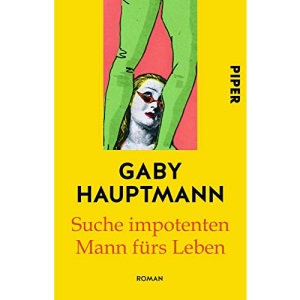 Suche impotenten Mann fürs Leben: Roman
