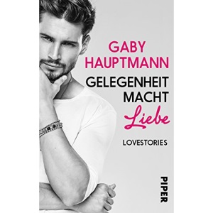 Gelegenheit macht Liebe: Lovestories